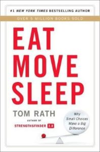 Eat Move Sleep by Tom Rath