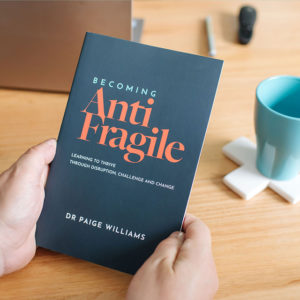 Becoming AntiFragile by Dr Paige Williams